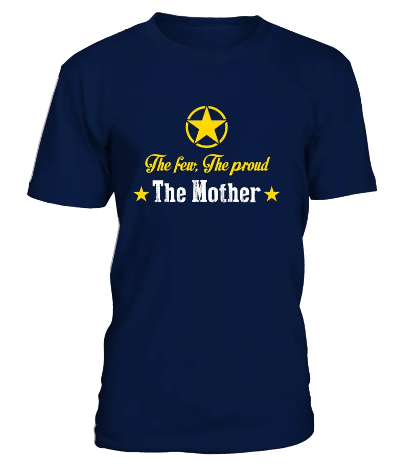 Army Mom The Few Proud T-shirts